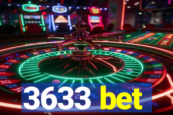 3633 bet